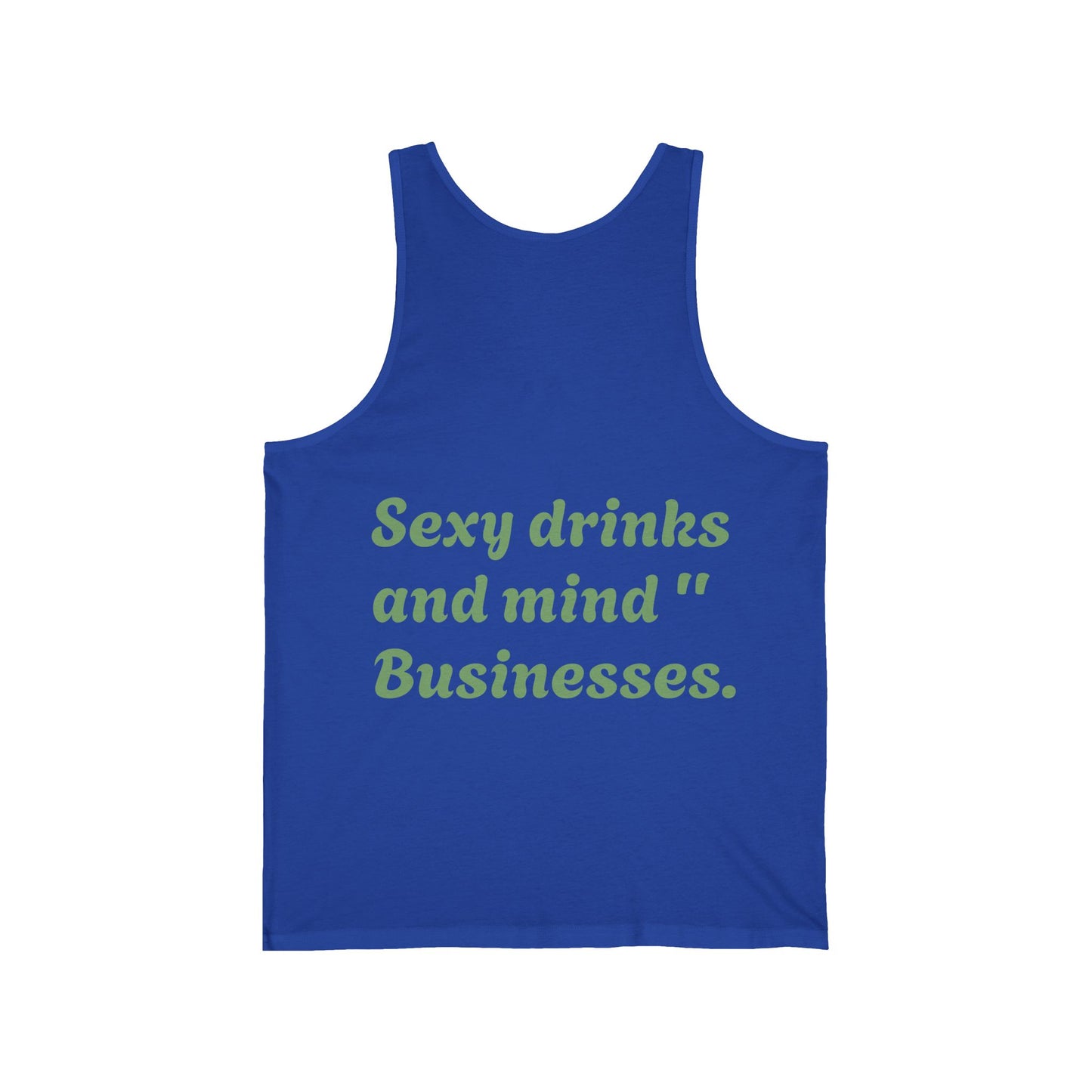 EFeWear Unisex Tank Top - 'Sexy Drinks and Mind Your Businesses'