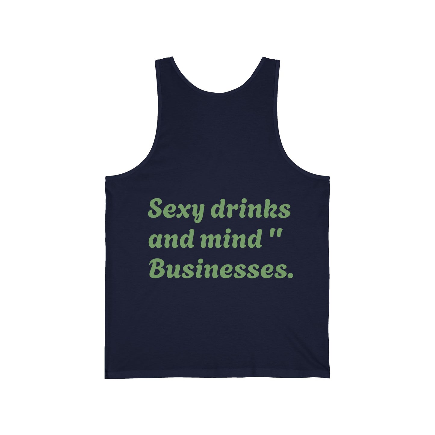 EFeWear Unisex Tank Top - 'Sexy Drinks and Mind Your Businesses'