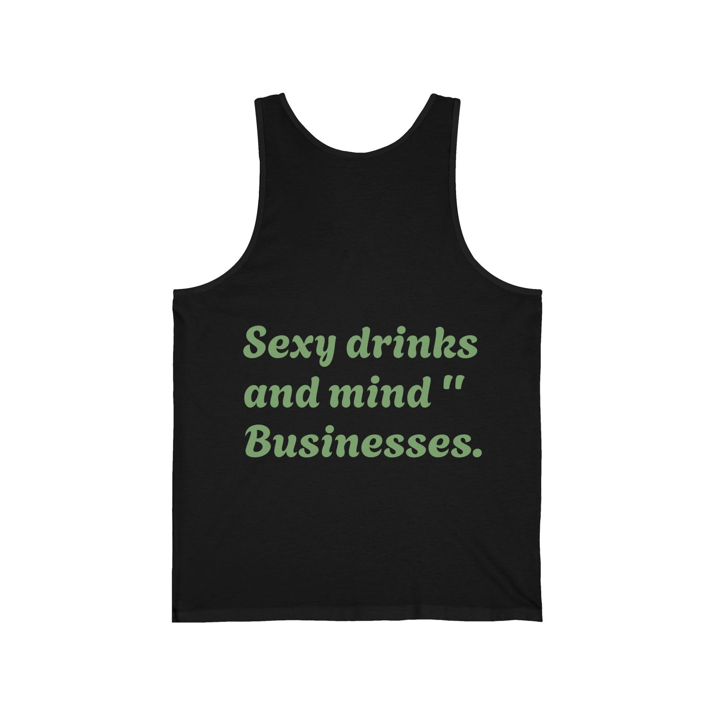 EFeWear Unisex Tank Top - 'Sexy Drinks and Mind Your Businesses'
