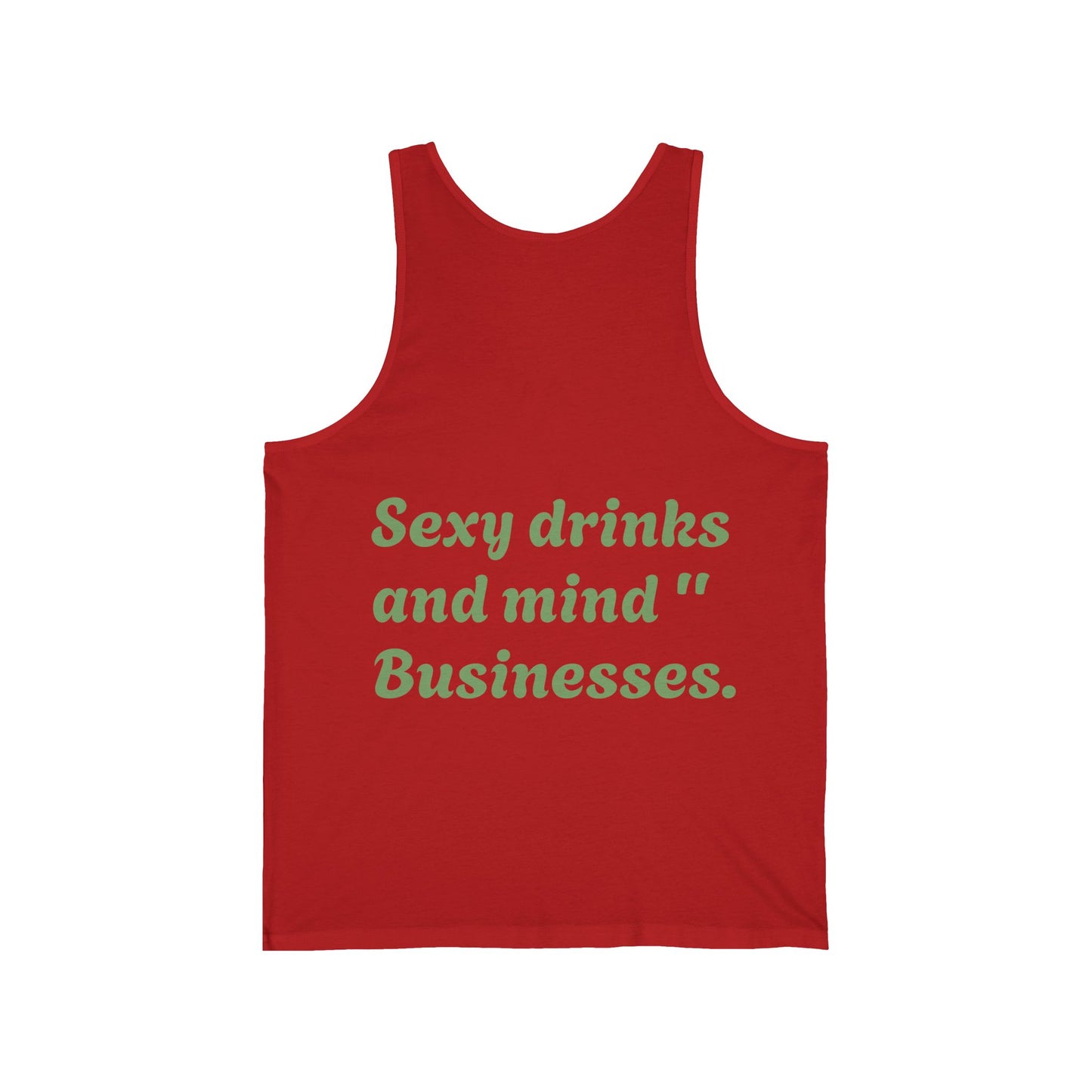 EFeWear Unisex Tank Top - 'Sexy Drinks and Mind Your Businesses'