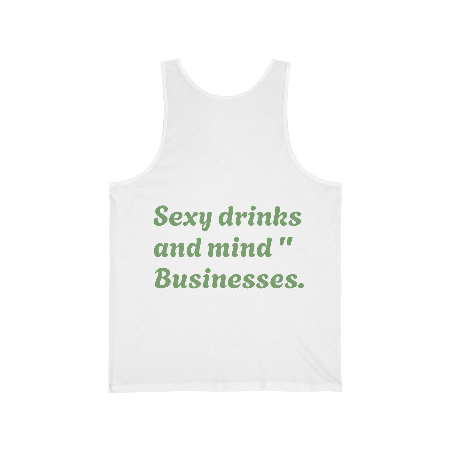 EFeWear Unisex Tank Top - 'Sexy Drinks and Mind Your Businesses'